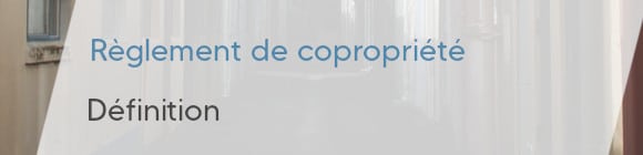 Qu'est-ce que le règlement de copropriété ? - Pratiqueimmo.fr